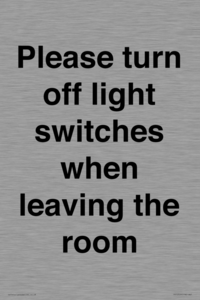 Please turn off light switches when leaving the room